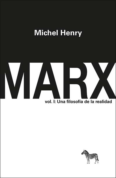 MARX VOL. 1: UNA FILOSOFÍA DE LA REALIDAD